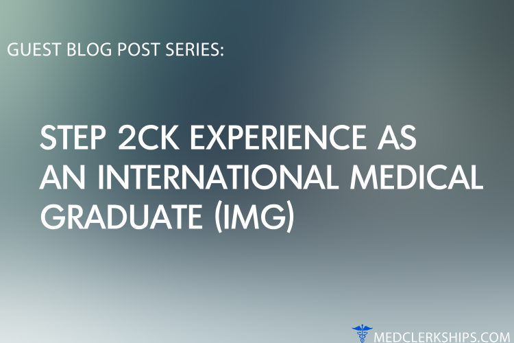 Step 2CK Experience as an International Medical Graduate (IMG)