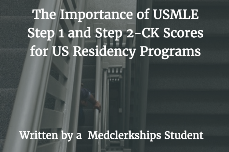 The Importance of USMLE Step 1 and Step 2-CK Scores for US Residency Programs