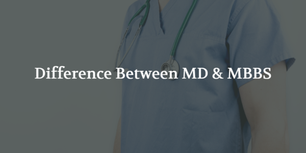 Difference Between MD & MBBS – MedClerkships.com