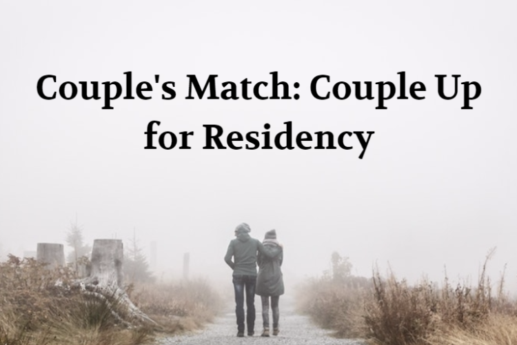 Couple’s Match: Couple Up for Residency